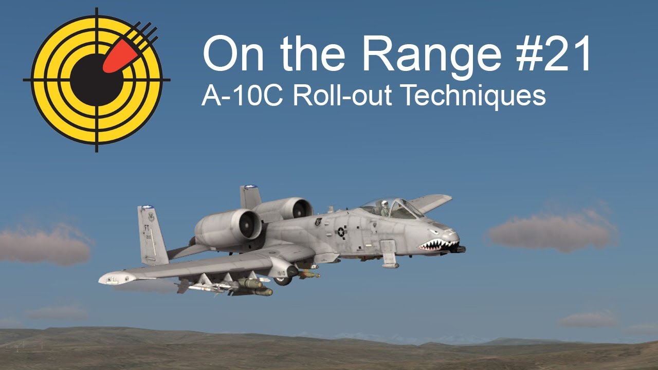 On the Range #21 - DCS: A-10C Warthog Roll-out Techniques