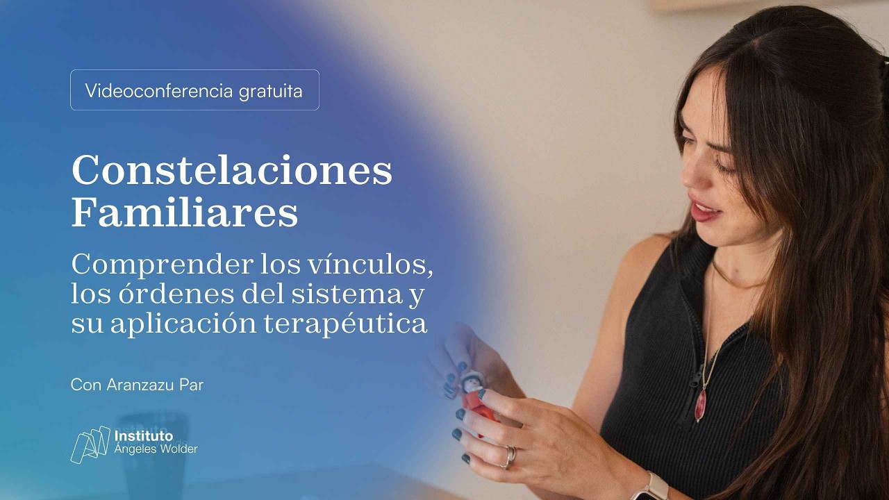 Constelaciones Familiares: Vínculos, órdenes del sistema y su aplicación terapéutica