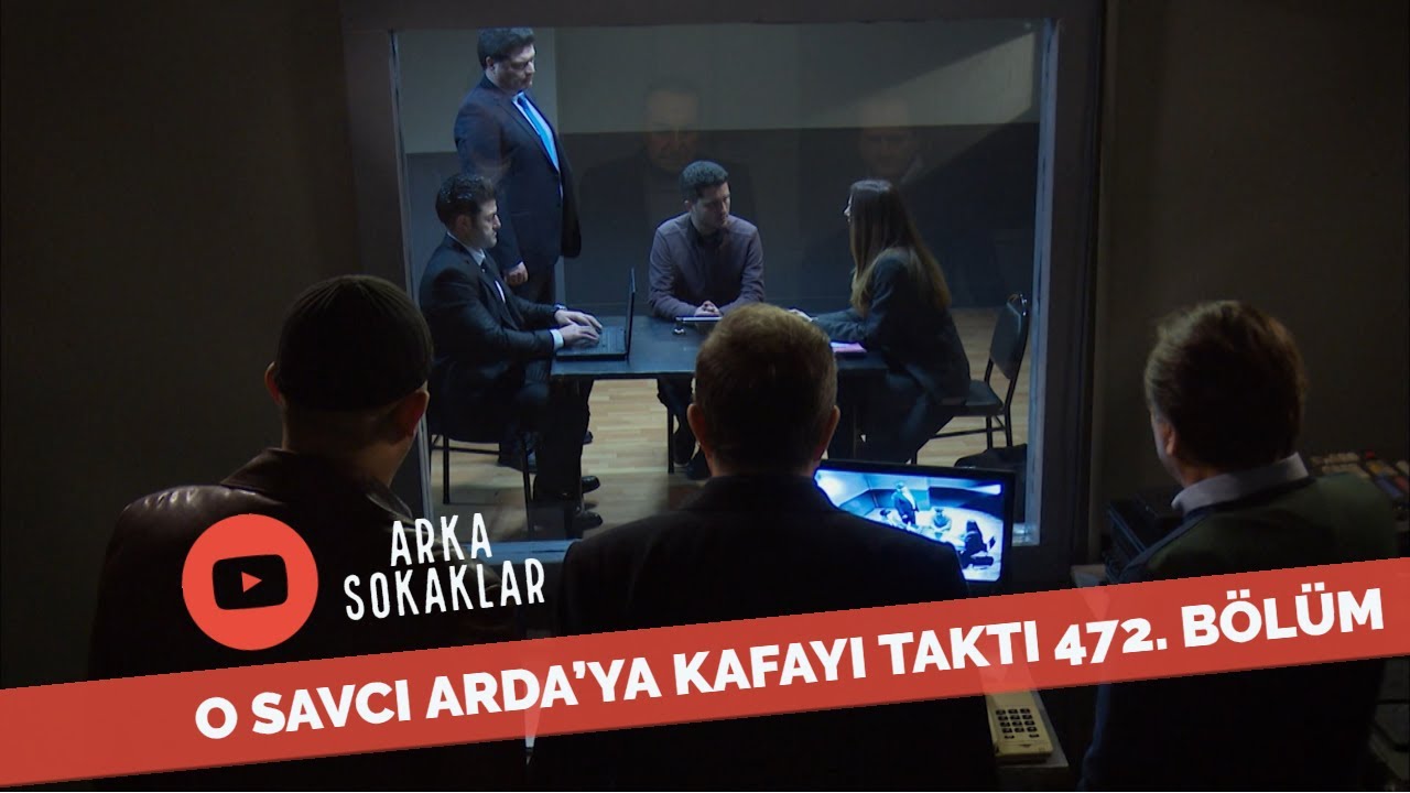 O Savcı Arda'ya Kafayı Taktı 472. Bölüm