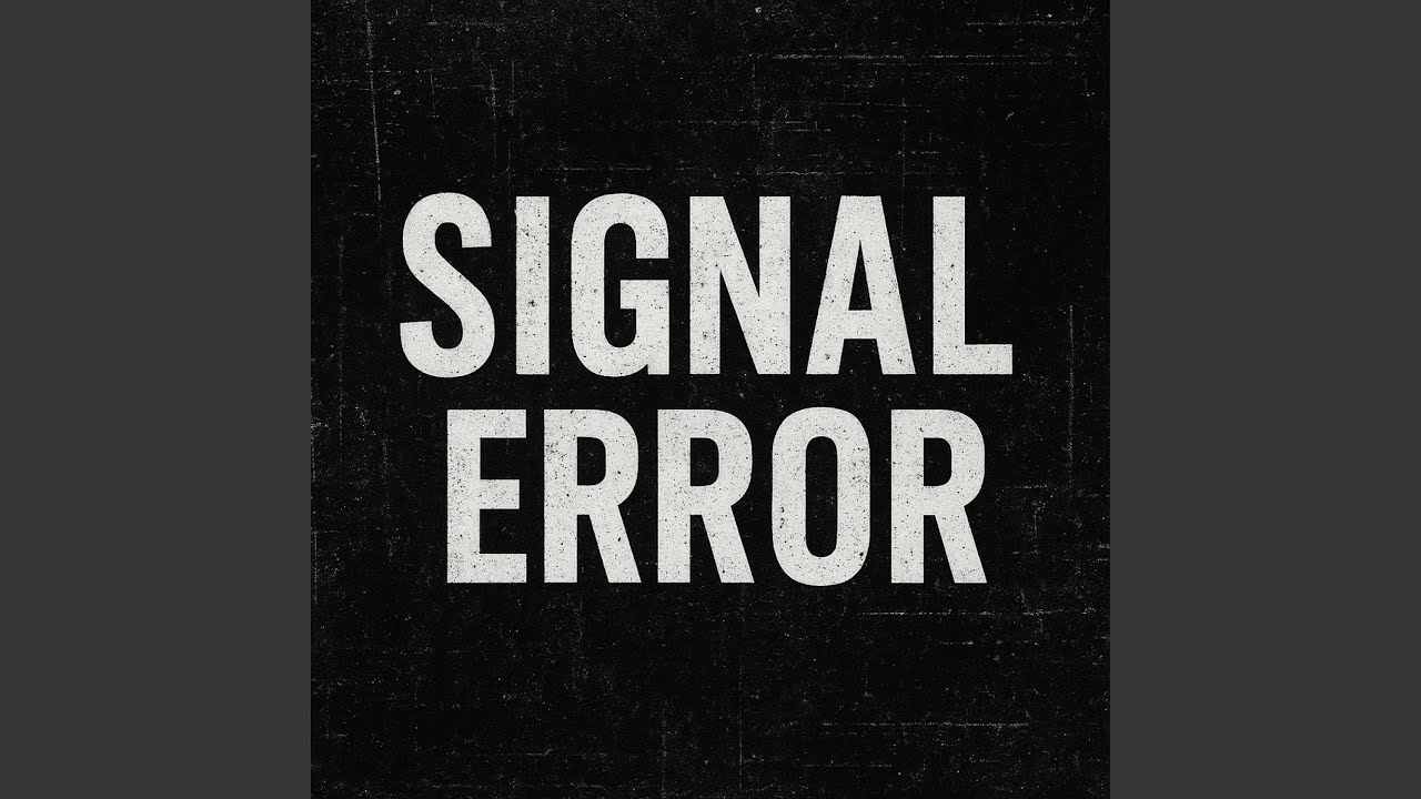 Signal Error