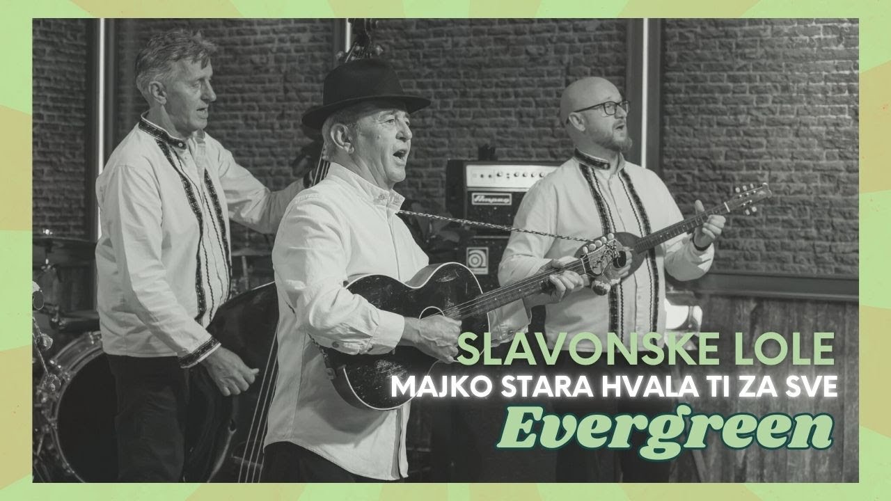 Slavonske lole - Majko stara, hvala ti za sve (Evergreen)