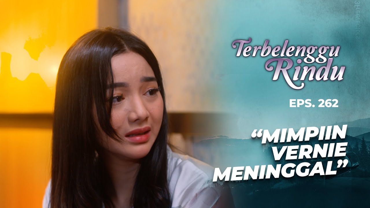 Mimpi Buruk Amira Melihat Vernie Meninggal | TERBELENGGU RINDU | EPS. 262 (1/3)