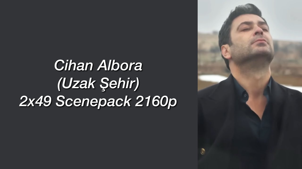 Cihan Albora Scenepack // 2x49