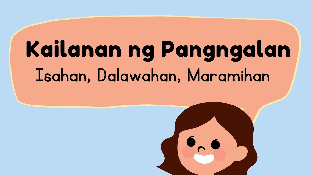 Kailanan ng Pangngalan: Isahan, Dalawahan, Maramihan - WikiFilipino
