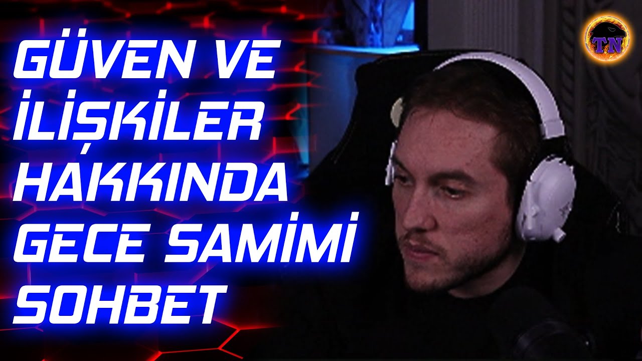 RRaenee İnsanlara G&uuml;ven ve İlişkiler Hakkında Gece Samimi Sohbet