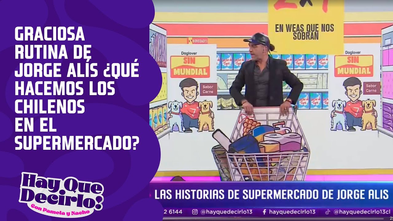 Graciosa rutina de Jorge Alís: ¿Qué hacemos los chilenos en el supermercado? | Hay Que Decirlo