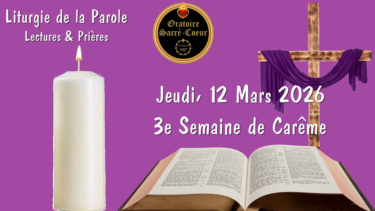 Prions Ensemble, en Semaine: Jeudi, 12 Mars - 3ème Semaine du Carême