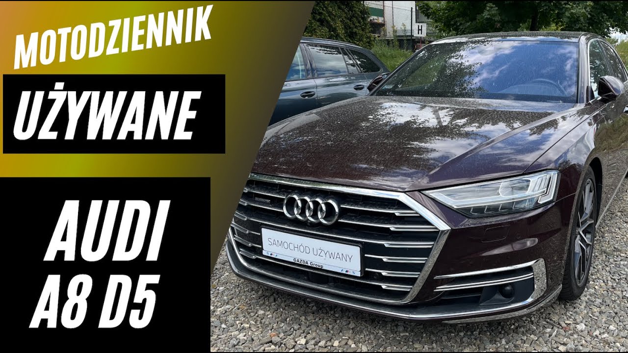 #Motodziennik Używane - Audi A8 D5 - lepsze niż Mercedes S albo BMW 7?