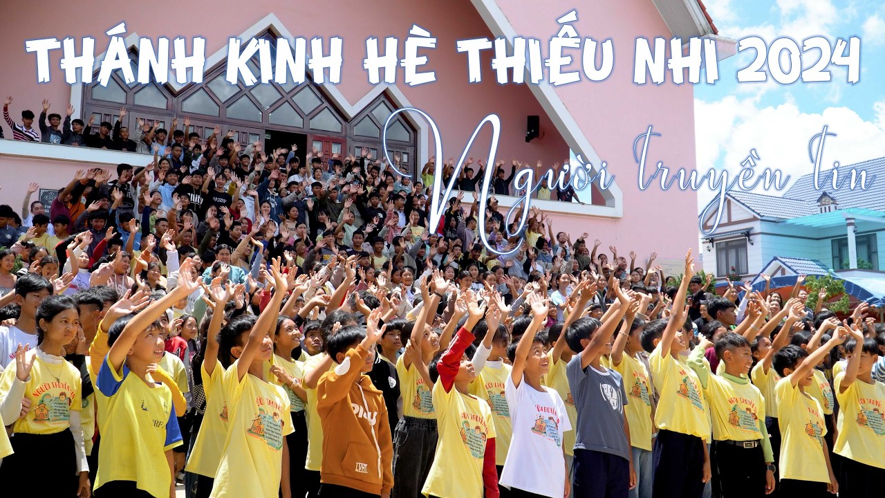 HTTL Đạ Sar| THÁNH KINH HÈ THIẾU NHI TIN LÀNH ĐA SAR 2024| Chủ đề Người Truyền Tin