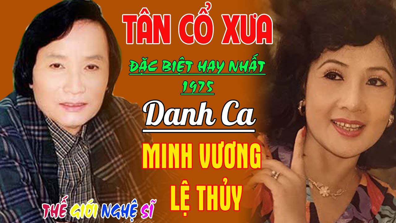 Tân Cổ Xưa - Tân Cổ Trước 1975 #ĐặcBiệt Nhiều Nghệ Sỹ Nổi Tiếng #Minh Vương, Lệ Thủy....