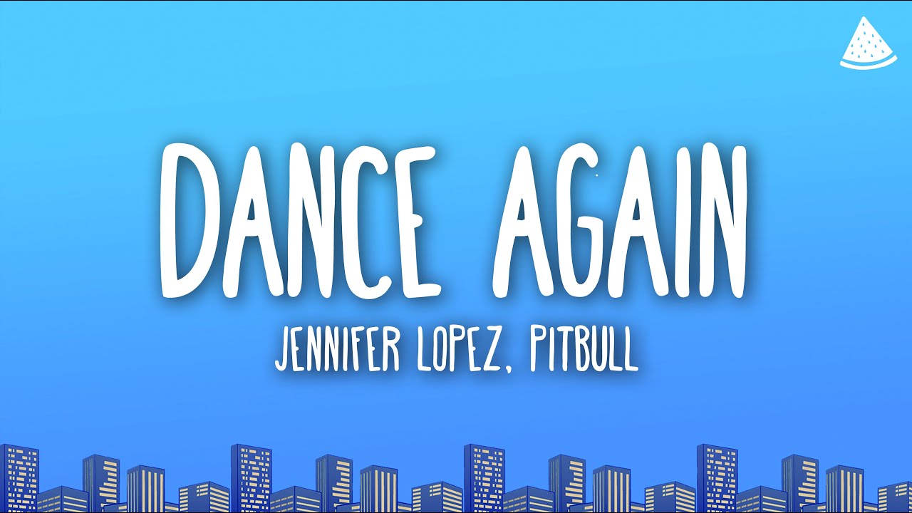 Jennifer Lopez, Pitbull - Dance Again (Lyrics)