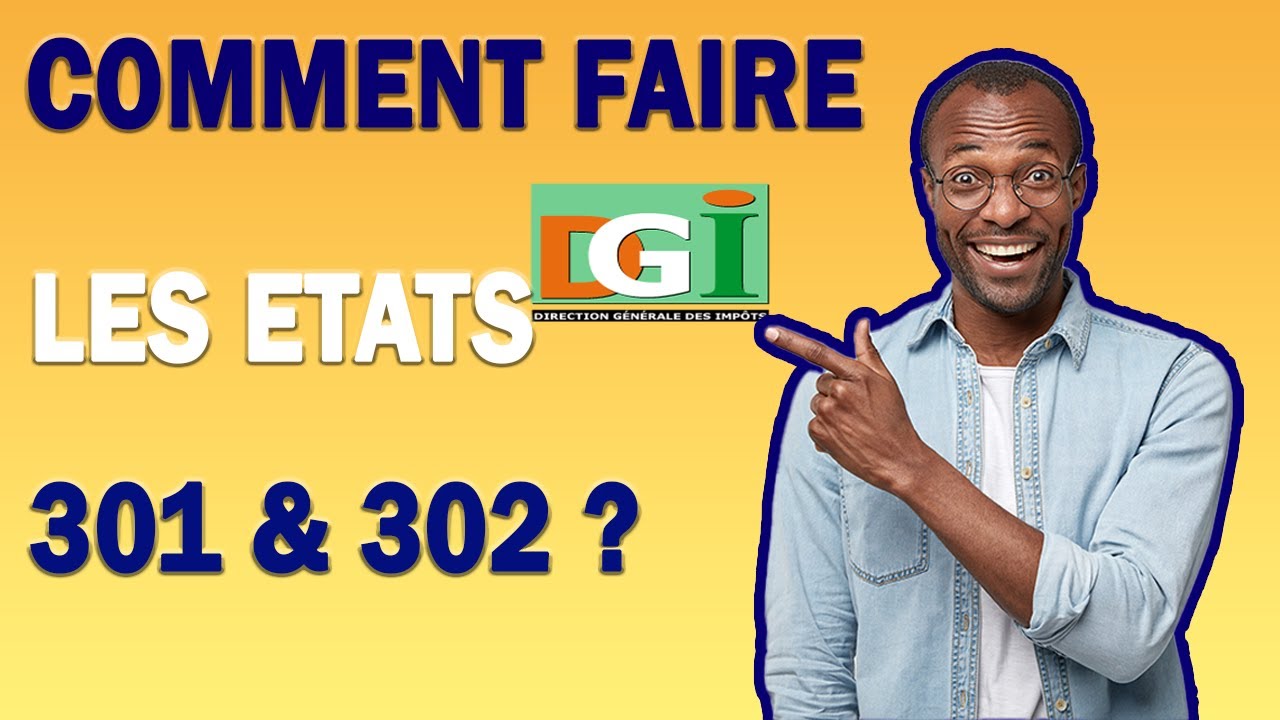 Elaboration des états 301 & 302