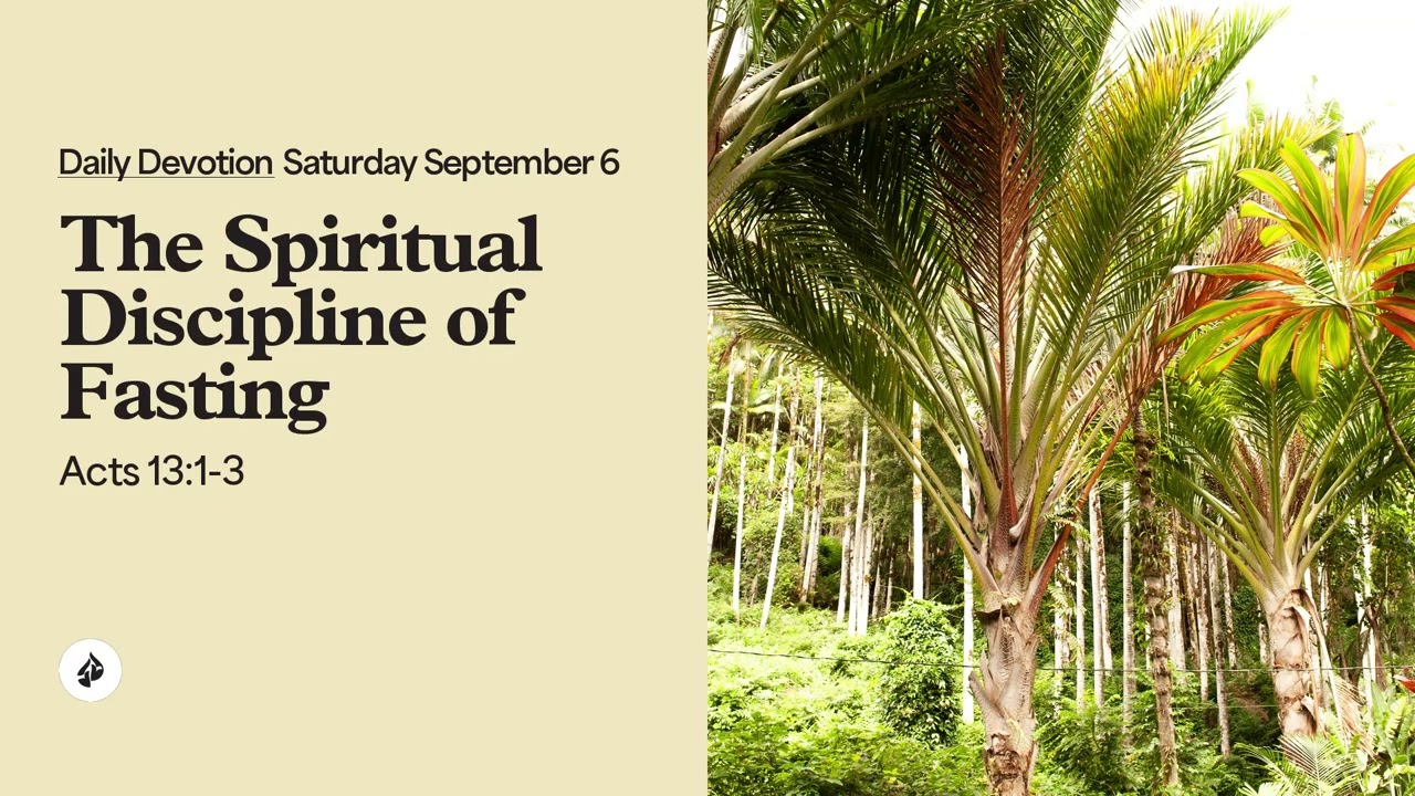 The Spiritual Discipline of Fasting &ndash; Daily Devotional