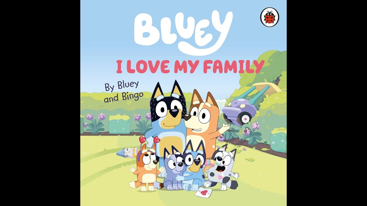 Bluey Book: I Love My Family | Fun & Educational Read-Along for Kids