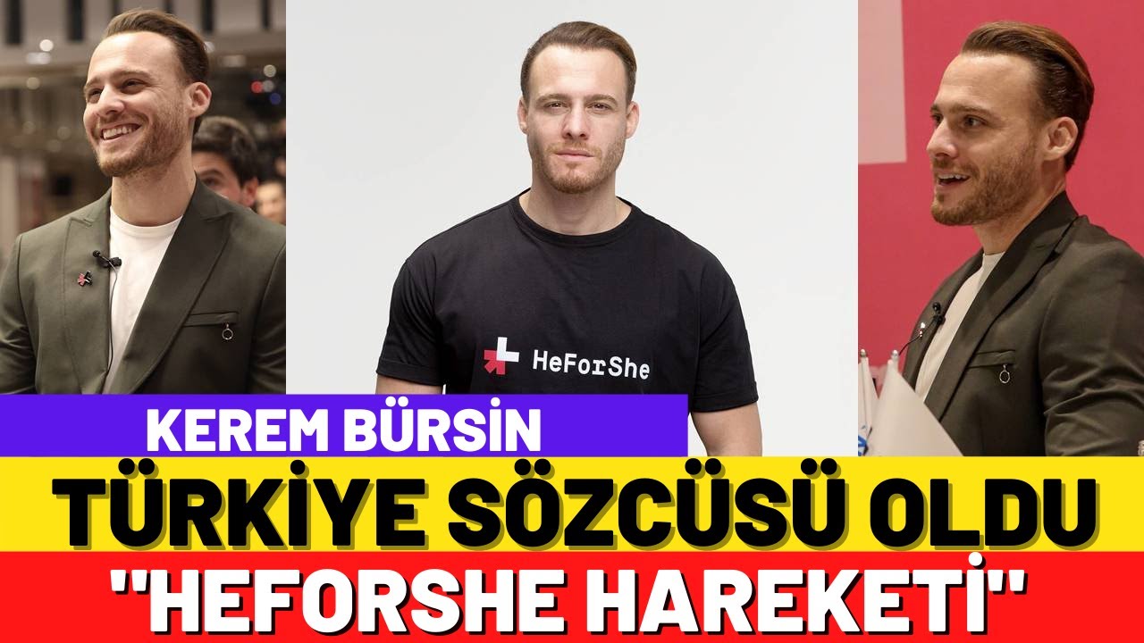 Kerem B&uuml;rsin Hande Er&ccedil;el i&ccedil;in ne dedi?  &lsquo;HeForShe Hareketi&rsquo; s&ouml;zc&uuml;s&uuml; oldu