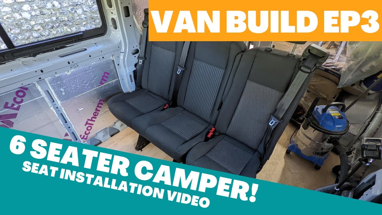 EP3 | 6 Seater Camper! | Installing rear seats to our van conversion | Vanlife | VanFam  Self Build
