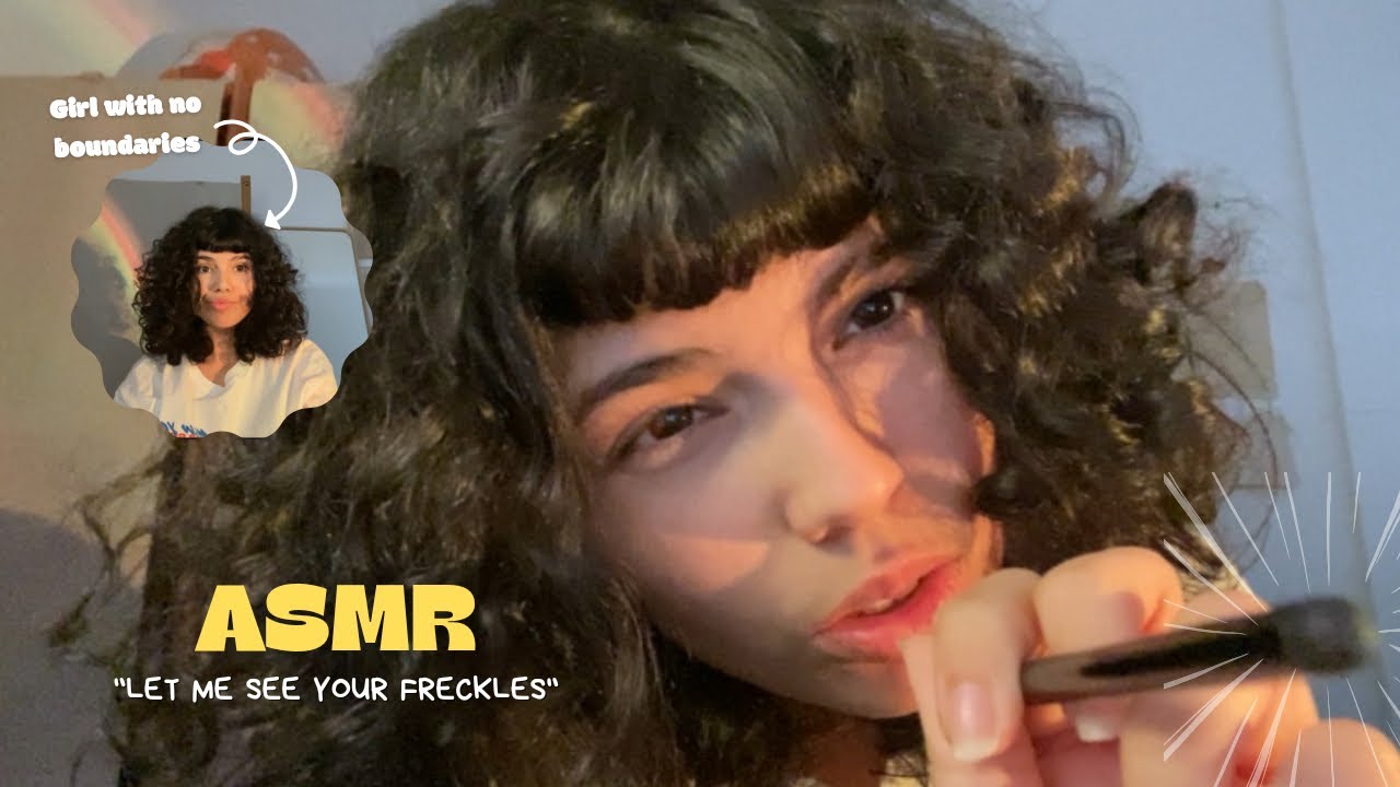 ASMR Girl With No Boundaries Wants To Count Your Freckles (Stippling, Tracing, Touching your face…)