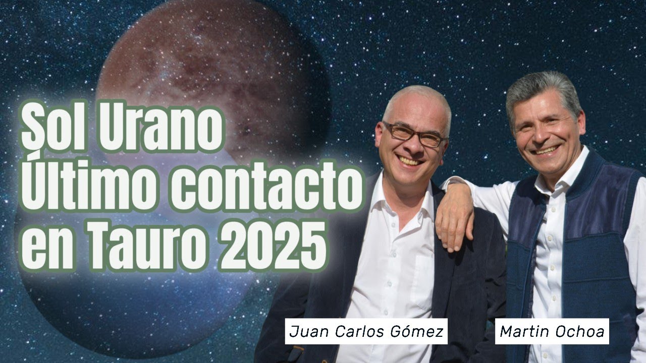 Sol Urano, &uacute;ltimo contacto en Tauro 2025 con Mart&iacute;n Ochoa