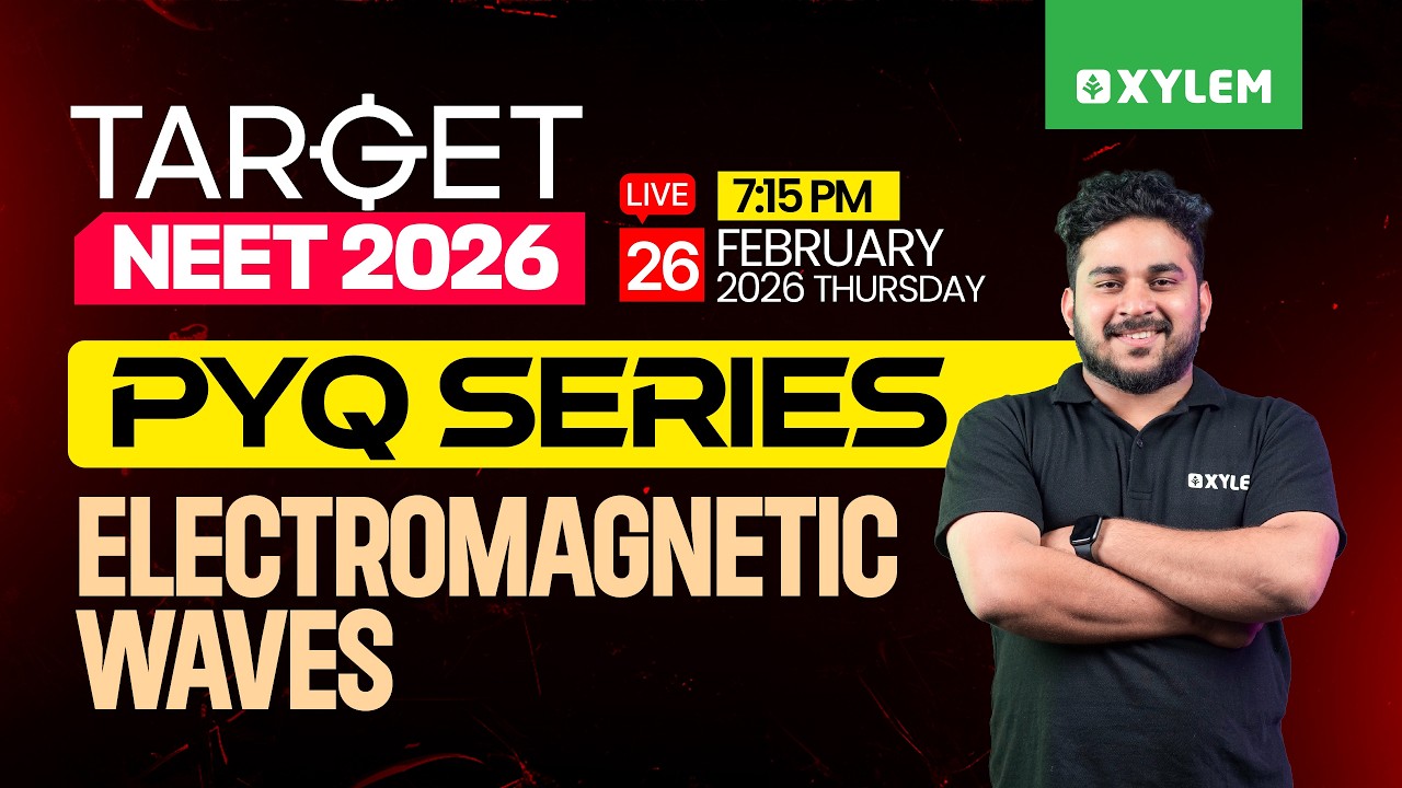 Target NEET 2026 - Electromagnetic Waves | PYQ Series | Xylem NEET