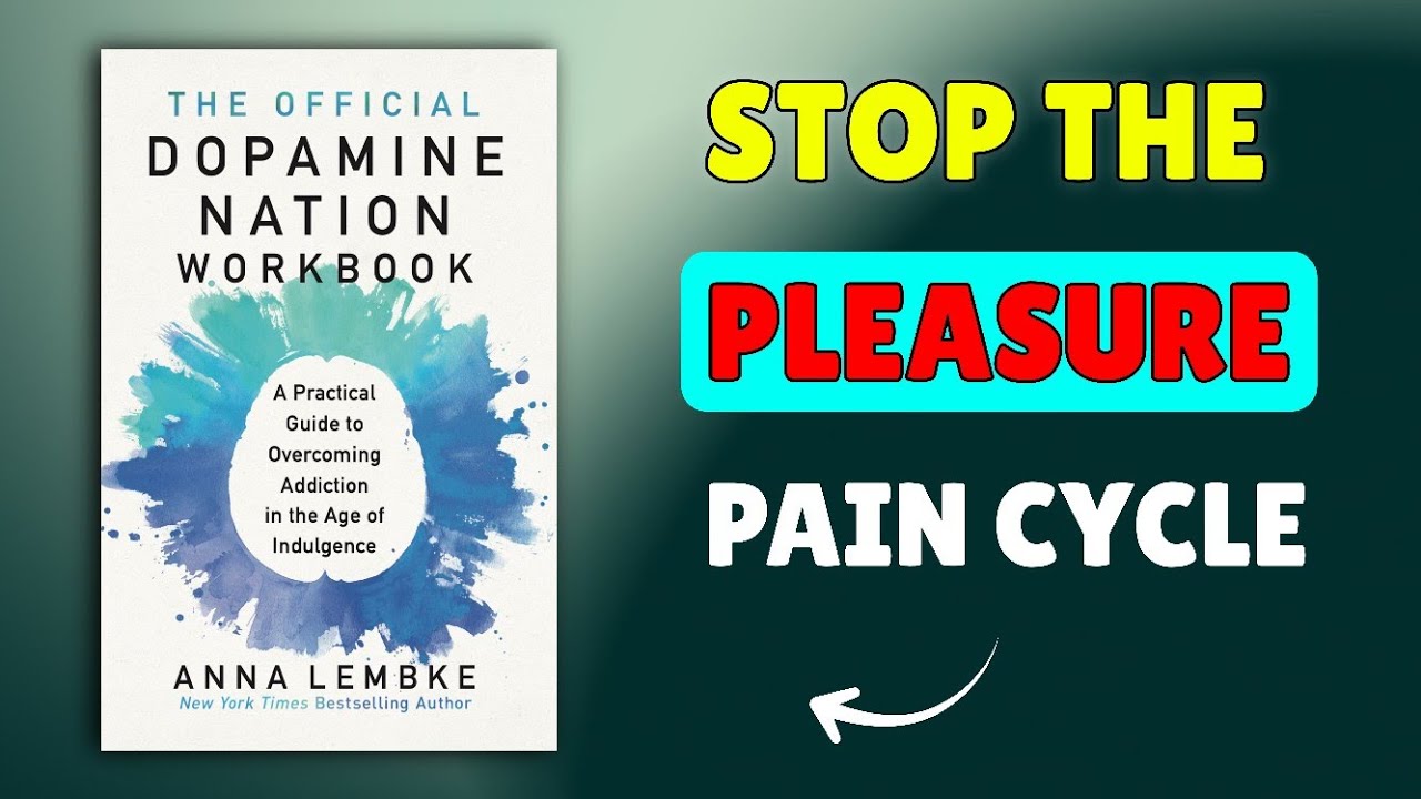 Dopamine Nation by Anna Lembke – How to Break Free from the Pleasure-Pain Cycle | Full Book Summary