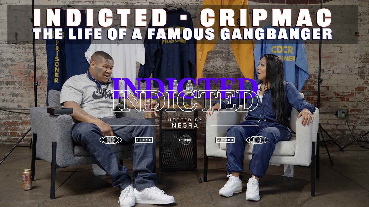 Indicted - CripMac - The Life of a Famous GangBanger