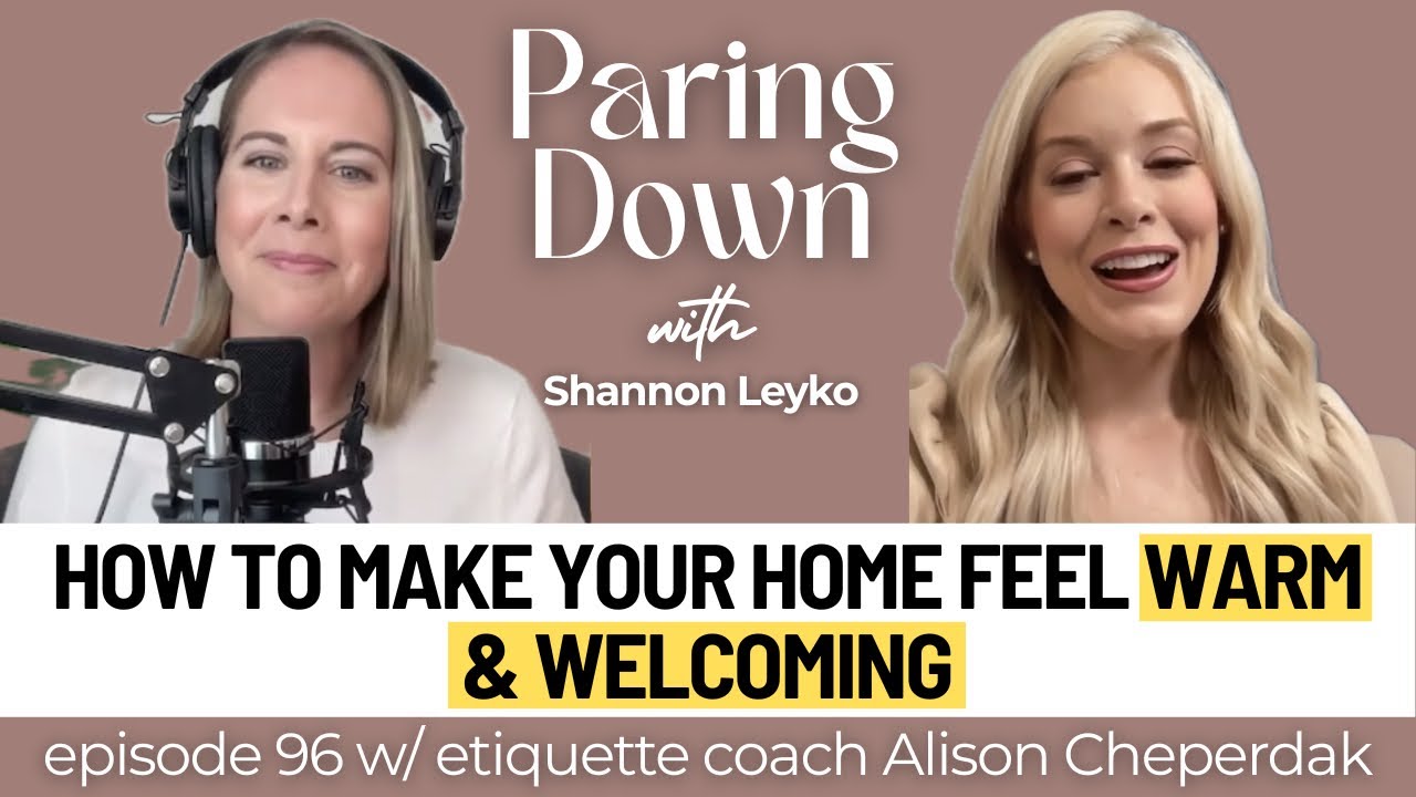 How to Make Your Home Feel Warm & Welcoming ft. an Etiquette Coach