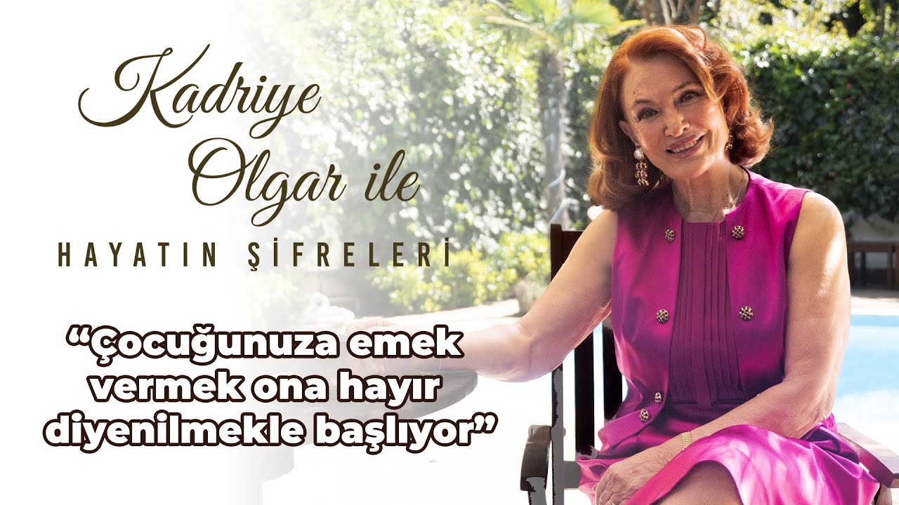 KADRİYE OLGAR: Bir insana özgüven kazandırmanın yolu bir şeyleri sıradışı yapmasını sağlamaktır