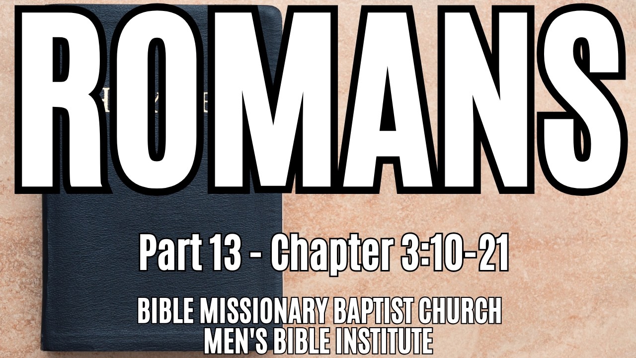 THE BOOK OF ROMANS   part 13   3:10 - 21