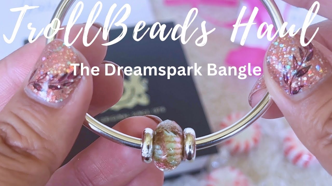 TrollBeads Haul | The Dreamspark Bangle