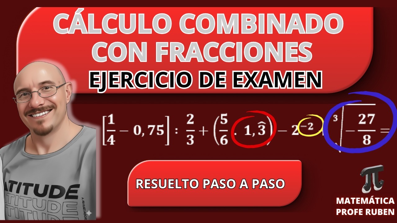Cálculos Combinados con Fracciones, Potencias, Raíz Cúbica y Decimales