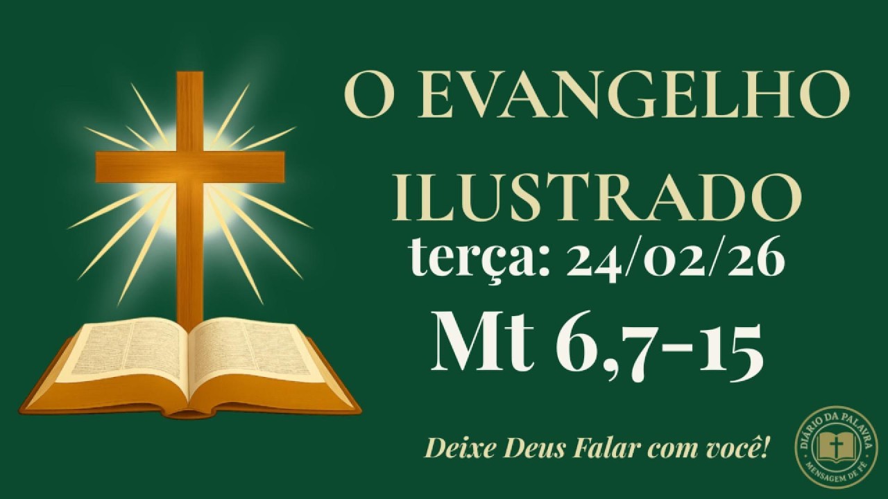 Evangelho de Hoje • 24/02/2026 | O Pai-Nosso | Diário da Palavra