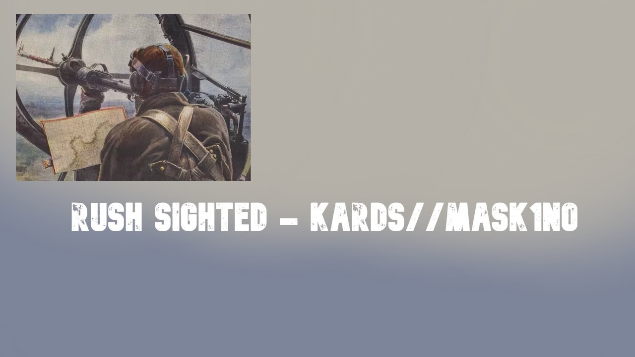 RUSH SIGHTED - KARDS //mask1no