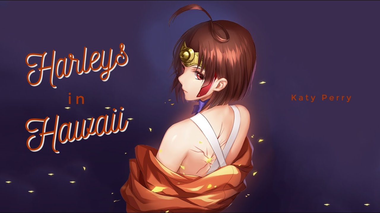 「Nightcore」➼ Katy Perry - Harleys In Hawaii (Lyric)♬