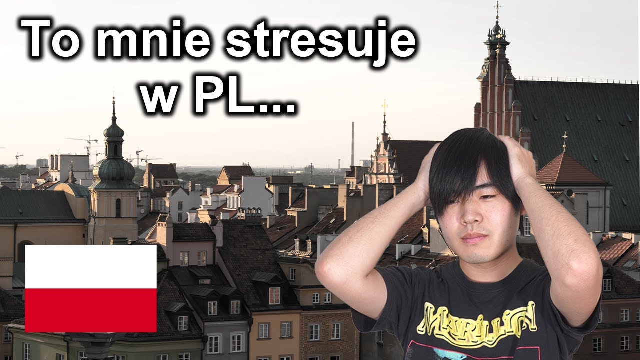 Co zawsze mnie stresuje w Polsce?