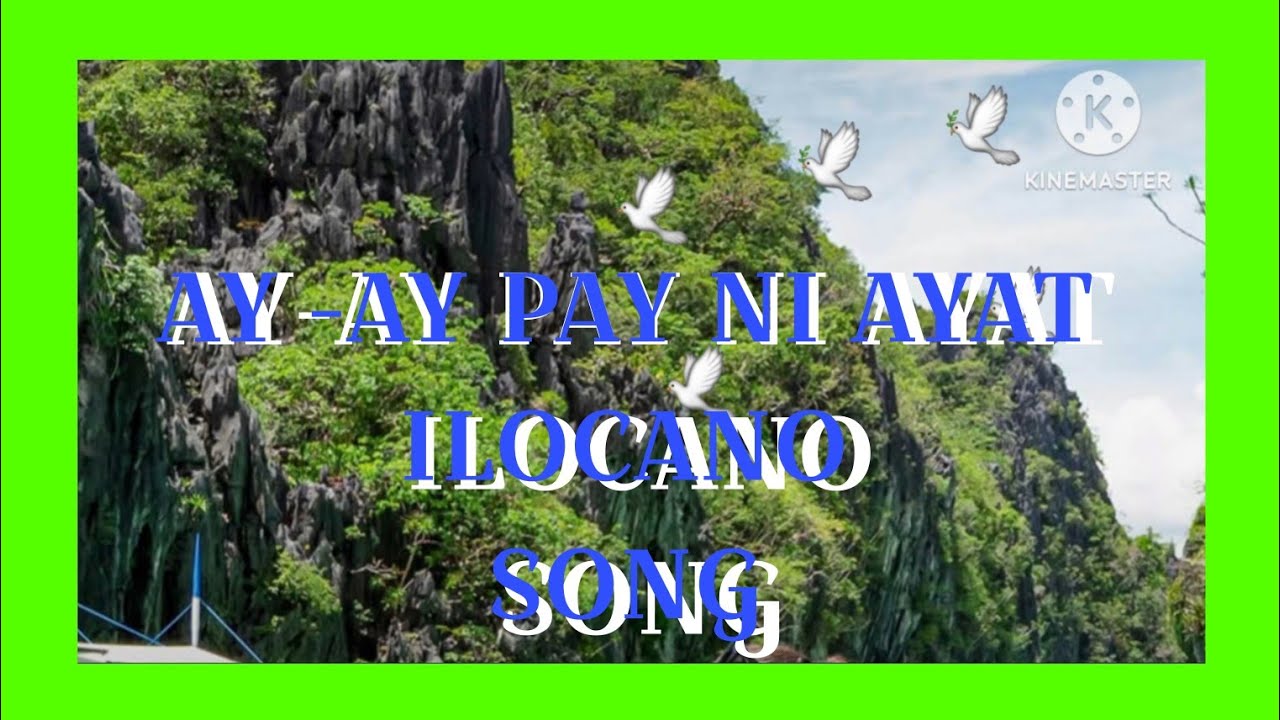 AY - AY PAY NI  AYAT / ILOCANO SONG 