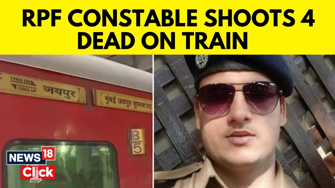 RPF Constable Shoots Dead 4 Persons On Board Jaipur-Mumbai Train | Maharashtra News | News18