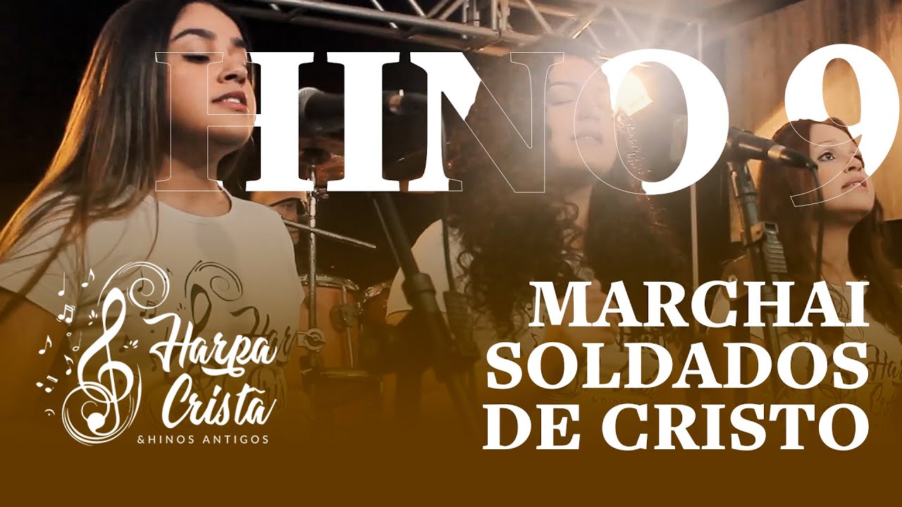 Hino 09 - Harpa Cristã - Marchai Soldados de Cristo