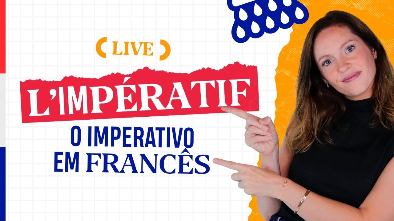 LIVE: O IMPERATIVO EM FRANCÊS │L'impératif