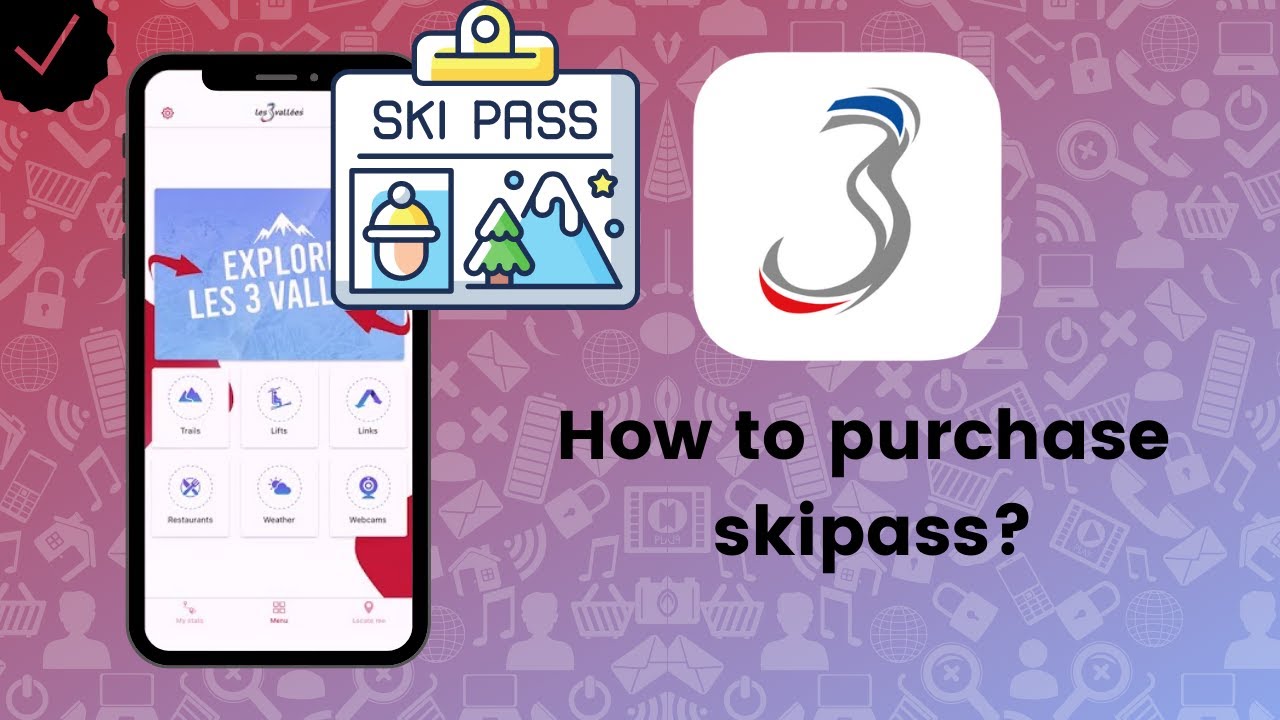 How to purchase skipass on Les 3 Vall&eacute;es?