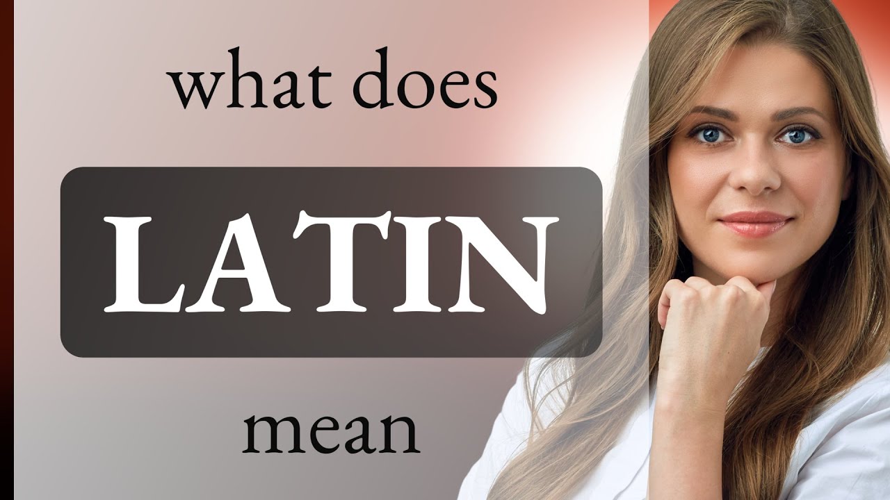 Latin • definition of LATIN