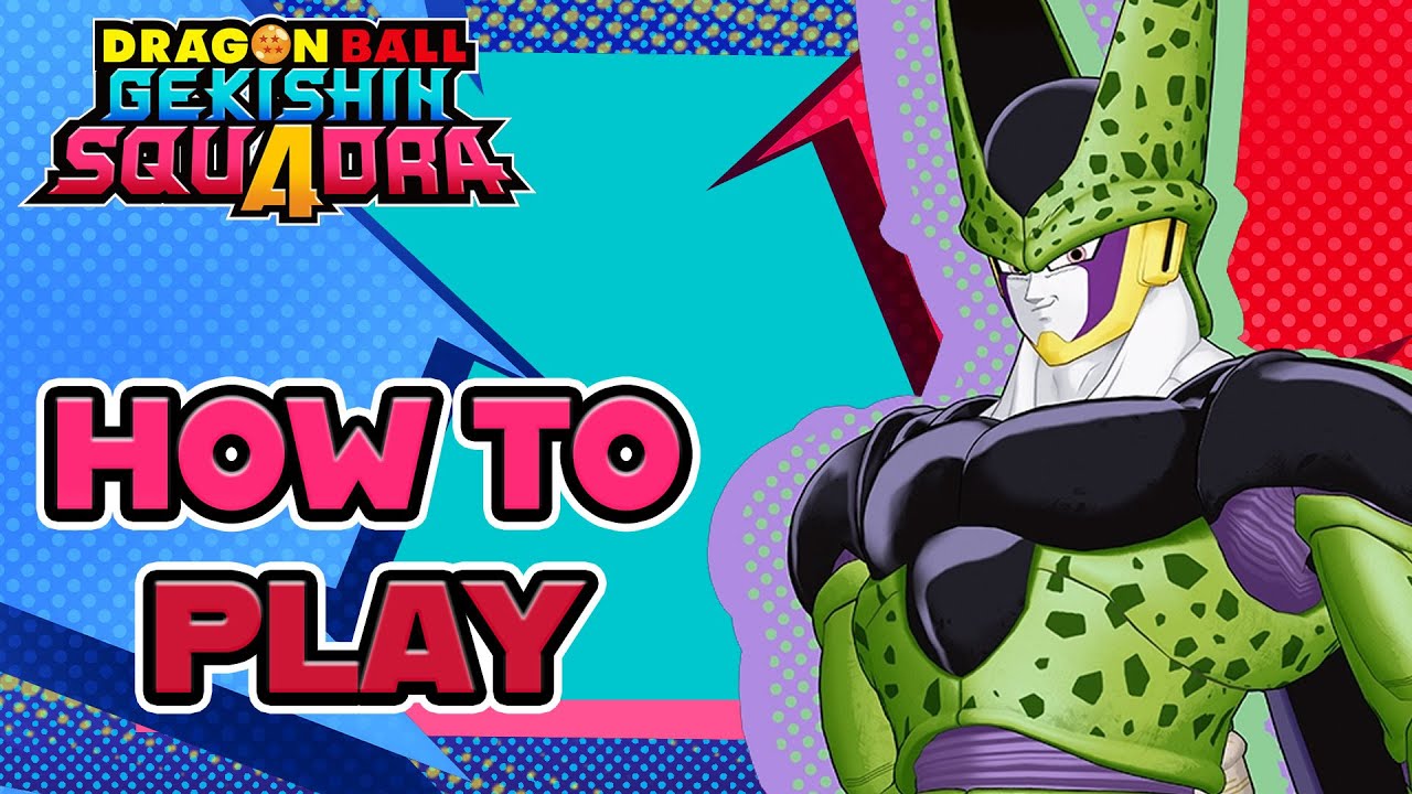 How to Play Cell (Perfect Form) Gameplay Guide DRAGON BALL GEKISHIN SQUADRA