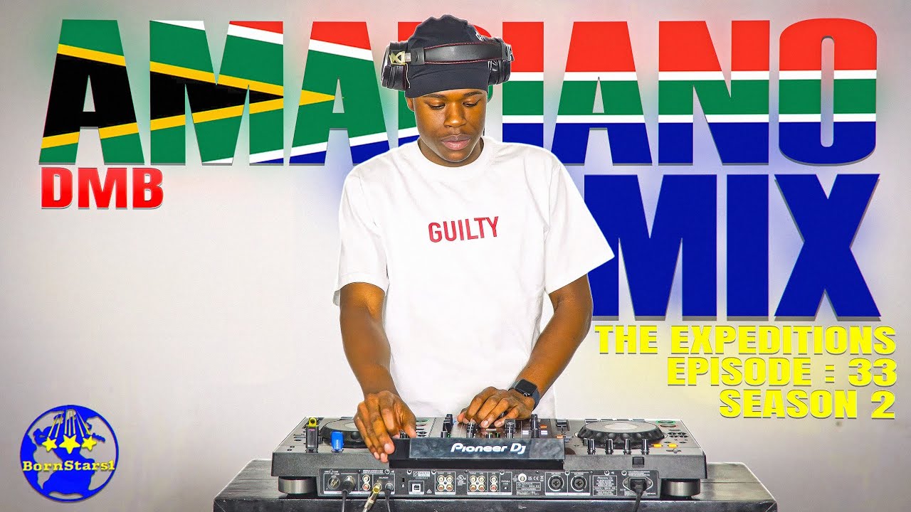 The Expeditions: Episode 033 | DMB | Amapiano Mix | (Season 2)