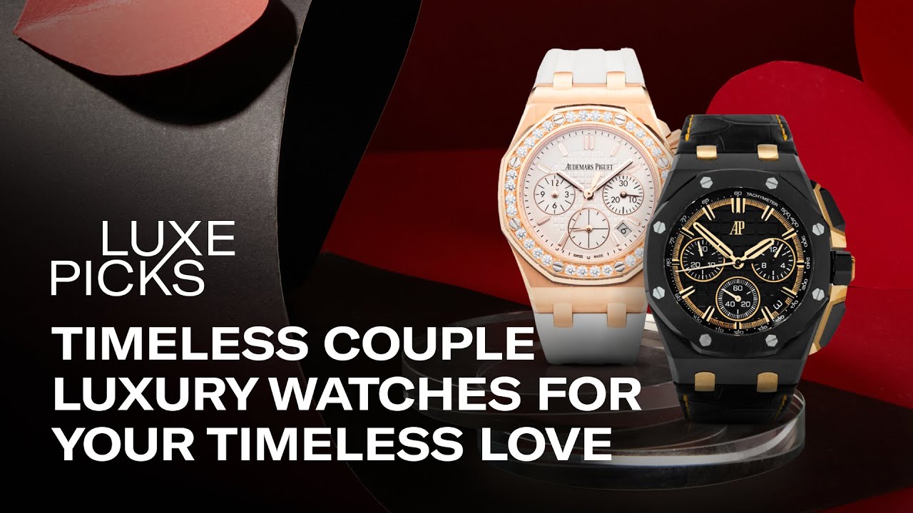 LUXE PICKS | Couple Watches: Matching Luxury Watches for Mr. and Mrs.