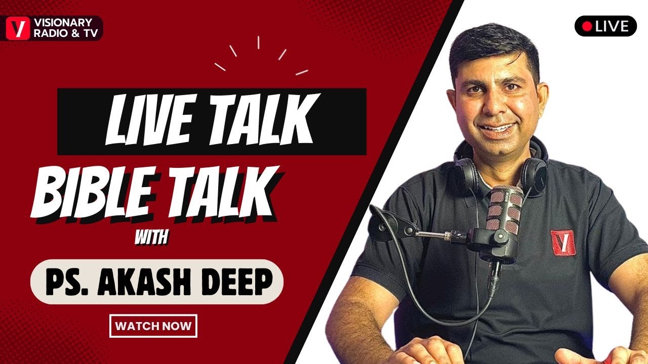 Live Talk Show with Ps. Akash Deep on Visionary Radio & Tv