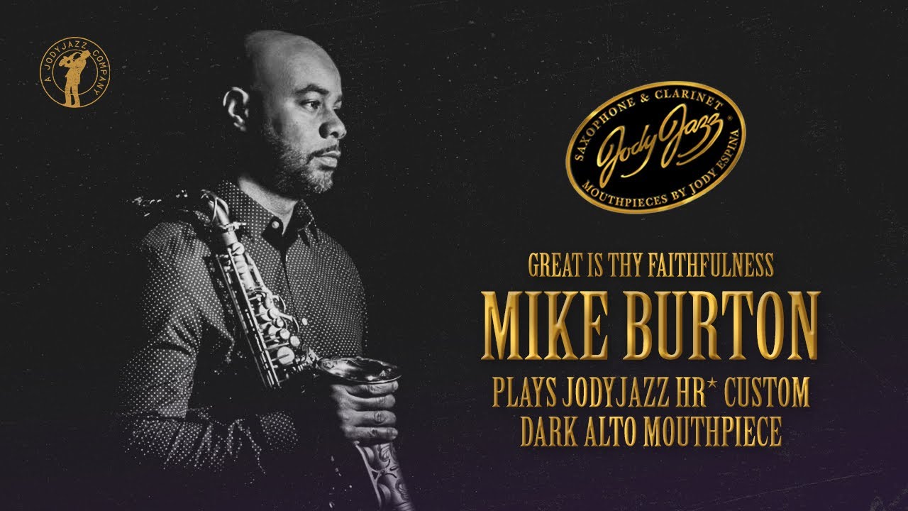 Mike Burton - Great Is Thy Faithfulness (JodyJazz HR* CUSTOM DARK Alto Mouthpiece)