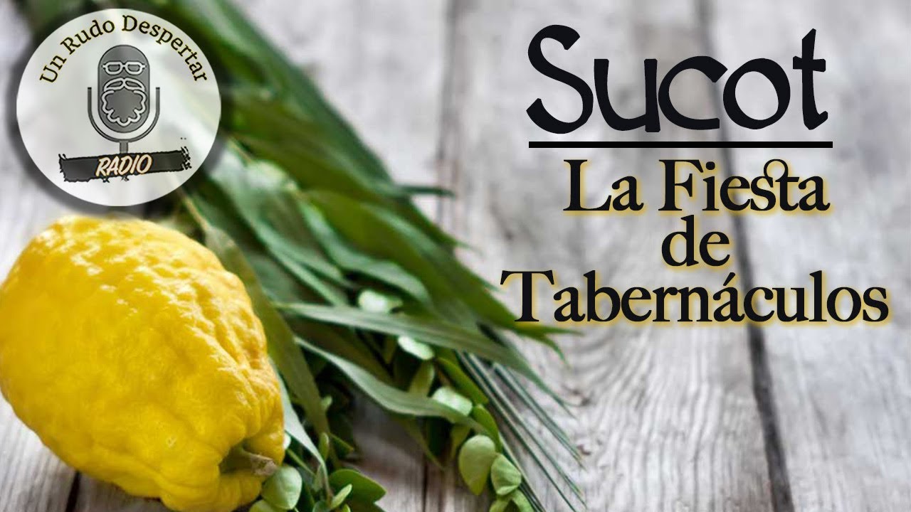 Sucot - Fiesta de Tabernáculos - Un Rudo Despertar Radio #3