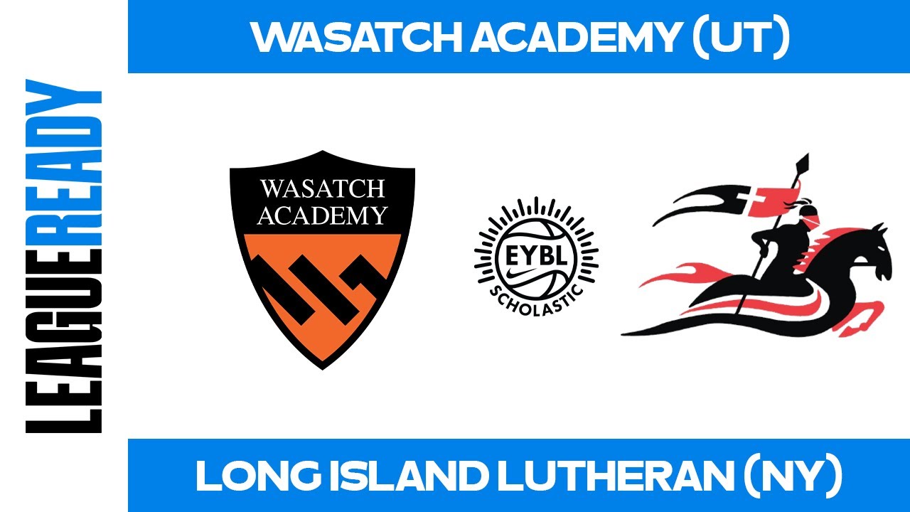 EYBL Scholastic - Wasatch Academy (UT) vs Long Island Lutheran (NY)