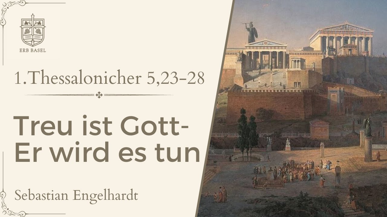 Treu ist Gott - Er wird es tun (1.Thessalonicher 5, 23-28) - Sebastian Engelhardt