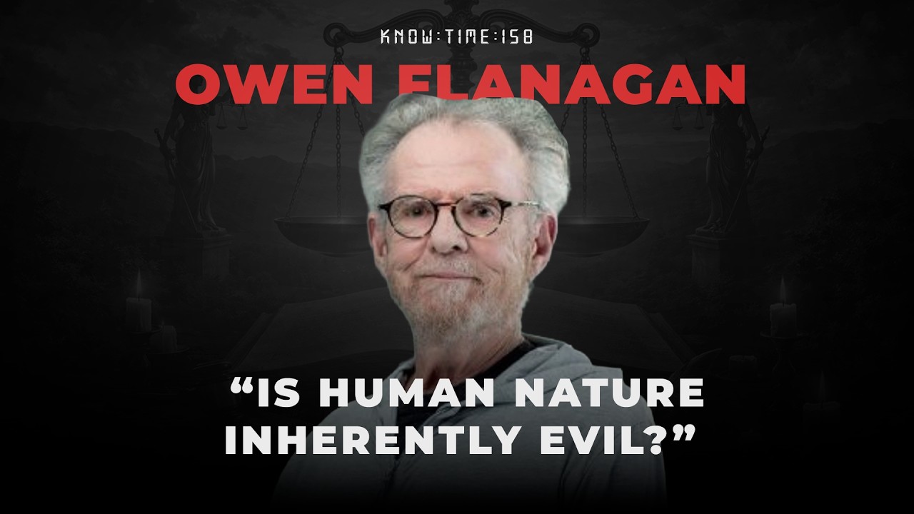 Moral Philosophy 101, Ethics, Happiness & Anger ft. Owen Flanagan | Know Time 158