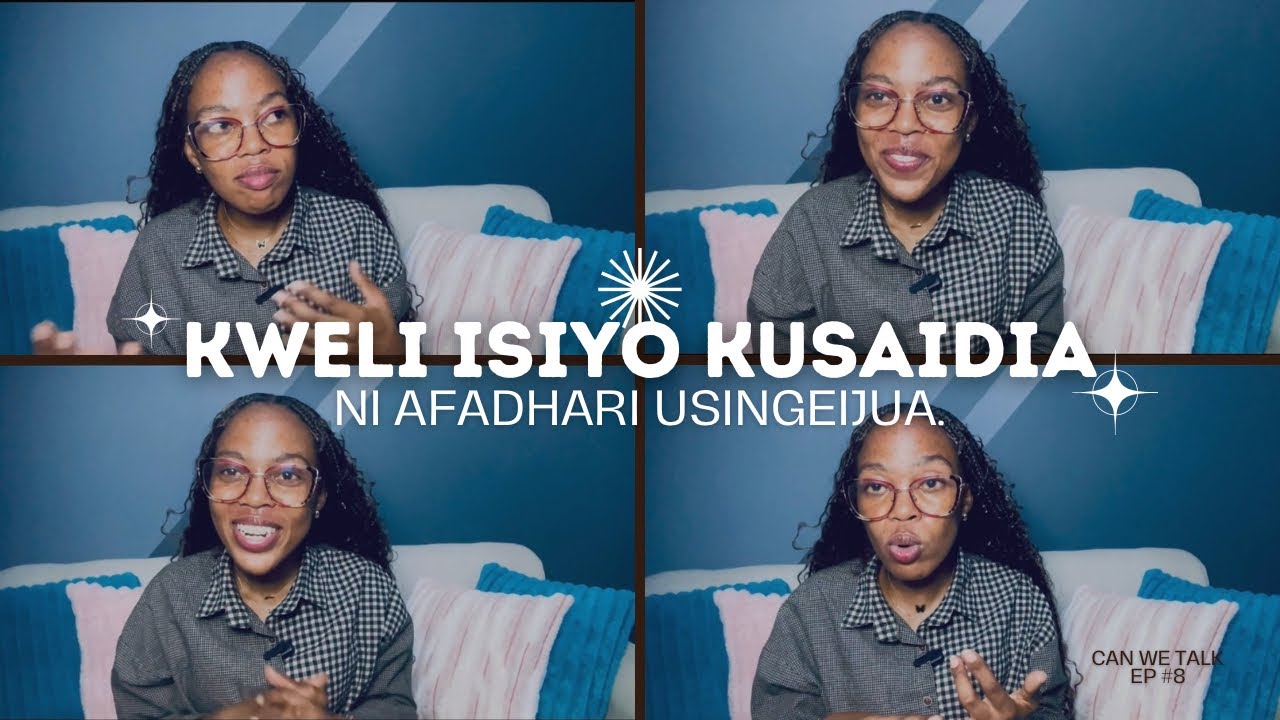 KWELI ISIYOKUSAIDIA, NI AFADHARI USINGEIJUA || Can We Talk with Nuru Msokwa 